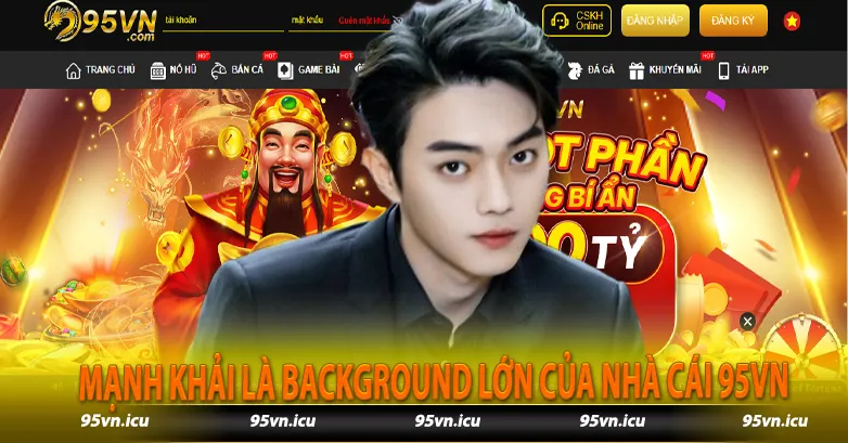 MẠNH KHẢI là Background lớn của NHÀ CÁI KUBET