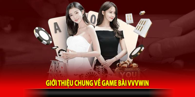 Giới thiệu chung về game bài Vvvwin